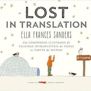 Lost in translation: Um compêndio ilustrado de palavras intraduzíveis de todas as partes do mundo