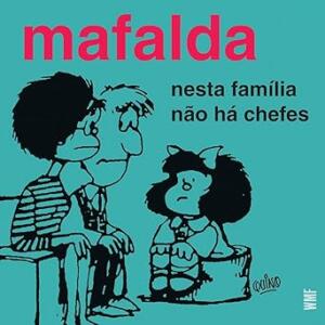 Mafalda - Nesta família não há chefes