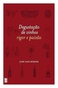 Degustação de vinhos: Rigor e paixão