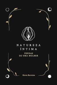 Natureza Íntima: Fendas de uma mulher – capa dura