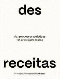 Desreceitas – dez processos artísticos