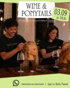 Wine & ponytails: aula para a família aprender a fazer penteado:  03.09