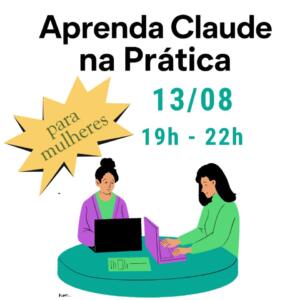 CURSO DE CLAUDE PARA INICIANTES: 13 AGOSTO: SÓ MULHERES