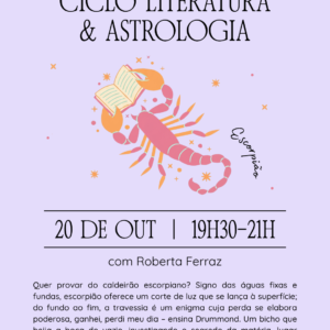 ciclo literatura & astrologia: escorpião : com Roberta Ferraz: 20/10/26